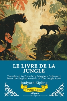 LE LIVRE DE LA JUNGLE French Version of The Jungle Book (French Edition)