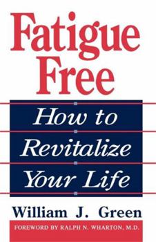 Paperback Fatigue Free: How to Revitalize Your Life Book