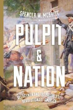 Paperback Pulpit and Nation: Clergymen and the Politics of Revolutionary America Book