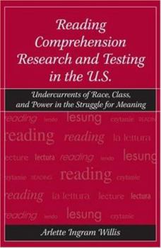 Paperback Reading Comprehension Research and Testing in the U.S.: Undercurrents of Race, Class, and Power in the Struggle for Meaning Book