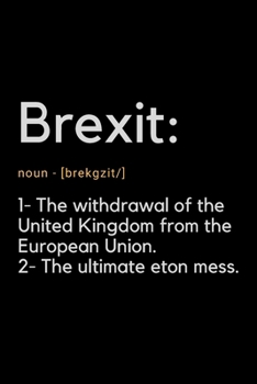 Brexit:: Lined Notebook - Makes A Fantastic & Unique Gift