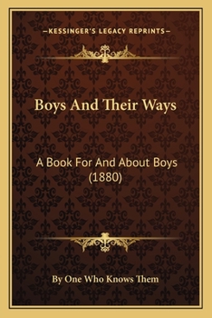 Boys And Their Ways: A Book For And About Boys