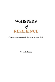 Whispers of Resilience: Conversations with the Authentic Self