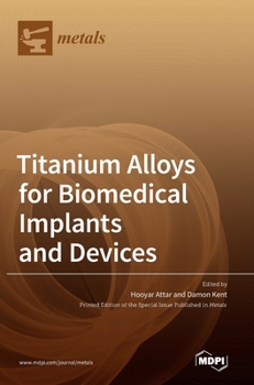 Hardcover Titanium Alloys for Biomedical Implants and Devices Book