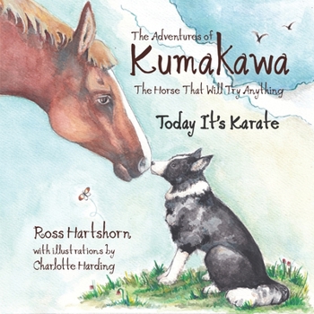 Paperback The Adventures of Kumakawa: The Horse That Will Try Anything Book