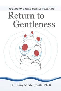 Paperback Return to Gentleness: Journeying With Gentle Teaching Book