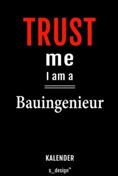 Kalender für Bauingenieure / Bauingenieur / Bauingenieurin: Immerwährender Kalender / 365 Tage Tagebuch / Journal [3 Tage pro Seite] für Notizen, ... Erinnerungen, Sprüche (German Edition)