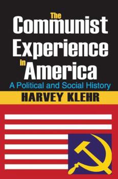 Hardcover The Communist Experience in America: A Political and Social History Book