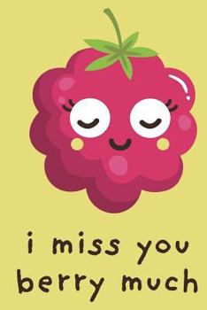 Paperback I Miss You Berry Much Book