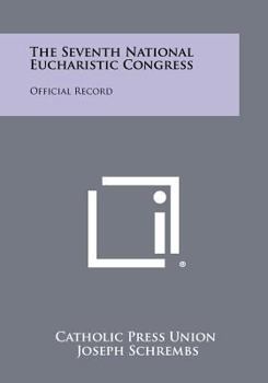Paperback The Seventh National Eucharistic Congress: Official Record Book