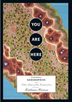 Paperback You Are Here: Personal Geographies and Other Maps of the Imagination Book