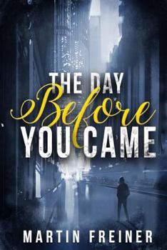 Paperback The Day Before You Came: Bad Choices Make Good Stories Book