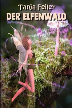 Paperback Der Elfenwald: Kurzgeschichte für Kinder [German] Book