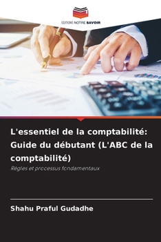 L'essentiel de la comptabilité: Guide du débutant (L'ABC de la comptabilité) (French Edition)
