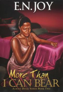 More Than I Can Bear: Always Divas Series Book Two - Book #2 of the Always Divas