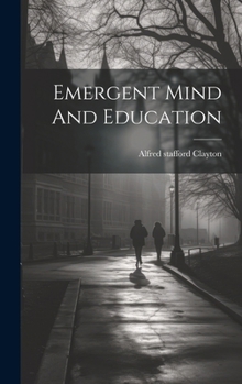 Hardcover Emergent Mind And Education Book