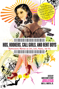 Paperback Hos, Hookers, Call Girls, and Rent Boys: Professionals Writing on Life, Love, Money, and Sex Book