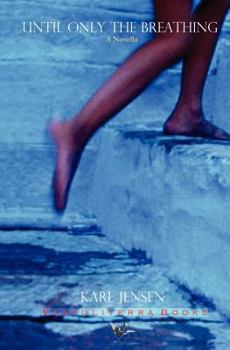 Paperback Until Only the Breathing: A Novella Book