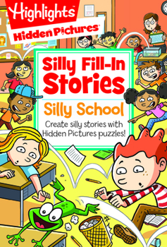 Paperback Silly School: Create Silly Stories with Hidden Pictures(r) Puzzles! Book