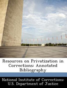 Paperback Resources on Privatization in Corrections: Annotated Bibliography Book