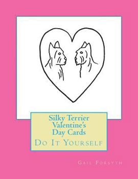 Paperback Silky Terrier Valentine's Day Cards: Do It Yourself Book