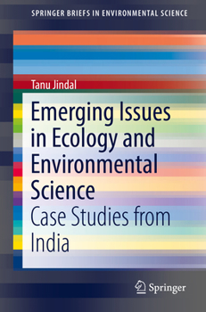 Paperback Emerging Issues in Ecology and Environmental Science: Case Studies from India Book