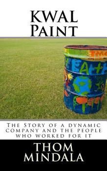 Paperback KWAL Paint: The Story of a dynamic company and the people who worked for it Book