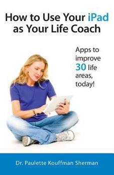 Paperback How to Use Your iPad as Your Life Coach Book