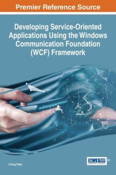 Hardcover Developing Service-Oriented Applications Using the Windows Communication Foundation (WCF) Framework Book