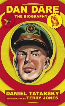 Hardcover Dan Dare: Pilot of the Future: The Biography Book