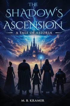 Shadow's Ascension : A Tale of Aeloria