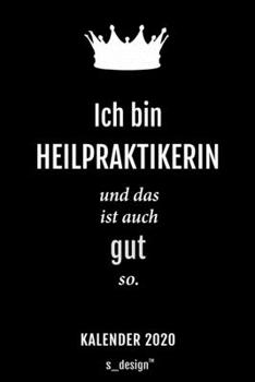 Kalender 2020 f�r Heilpraktiker / Heilpraktikerin: Wochenplaner / Tagebuch / Journal f�r das ganze Jahr: Platz f�r Notizen, Planung / Planungen / Planer, Erinnerungen und Spr�che