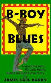 Paperback B-Boy Blues: A Seriously Sexy, Fiercely Funny, Black-On-Black Love Story Book