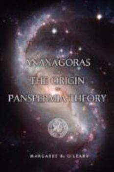 Paperback Anaxagoras and the Origin of Panspermia Theory Book