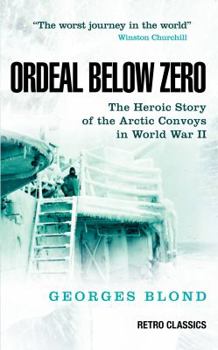 Paperback Ordeal Below Zero: The Heroic Story of the Arctic Convoys in World War II Book