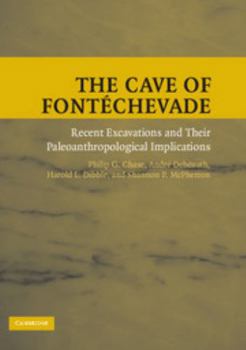 Hardcover The Cave of Fontéchevade: Recent Excavations and Their Paleoanthropological Implications Book