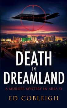 Paperback Death in Dreamland: A Murder Mystery in Area 51 Book