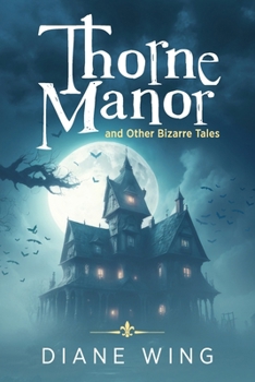 Paperback Thorne Manor: And Other Bizarre Tales Book