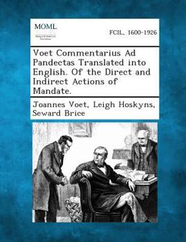 Paperback Voet Commentarius Ad Pandectas Translated Into English. of the Direct and Indirect Actions of Mandate. Book