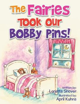 Paperback The Fairies Took Our Bobby Pins! Book