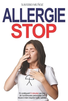 Allergie Stop: Manuel de sant� naturelle pour �veiller le potentiel inn� de gu�rison de l'allergie respiratoire et l'asthme