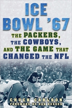 Hardcover Ice Bowl '67: The Packers, the Cowboys, and the Game That Changed the NFL Book