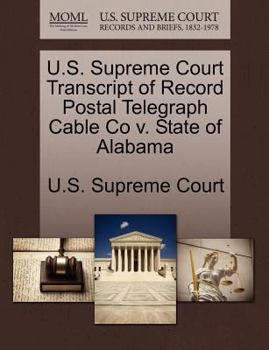 Paperback U.S. Supreme Court Transcript of Record Postal Telegraph Cable Co V. State of Alabama Book