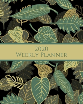 2020 Weekly Planner: Leaves; January 1, 2020 - December 31, 2020; 8" x 10"