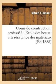 Paperback Cours de Construction, Professé À l'École Des Beaux-Arts [French] Book