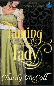 Paperback Taming the Lady: Clean Regency Romance Book