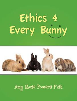 Paperback Ethics 4 Every Bunny Book