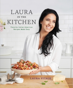 Hardcover Laura in the Kitchen: Favorite Italian-American Recipes Made Easy: A Cookbook Book
