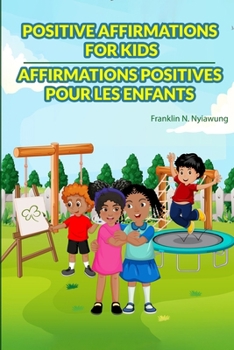 Paperback Positive Affirmations For Kids - Affirmations Positive Pour les Enfants Book