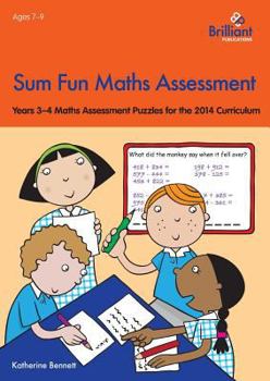 Paperback Sum Fun Maths Assessment: Years 3-4 Maths Assessment Puzzles for the 2014 Curriculum Book